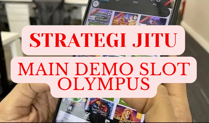 Strategi Main Demo Slot Olympus